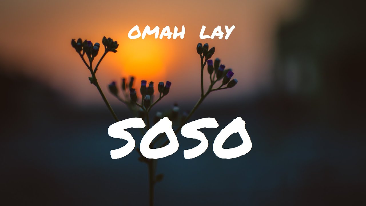 Omah Lay soso (Official Music Lyrics) YouTube