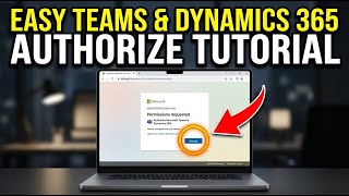 How to authorize Microsoft Teams and Dynamics 365 for follow-ups - Easy Tutorial
