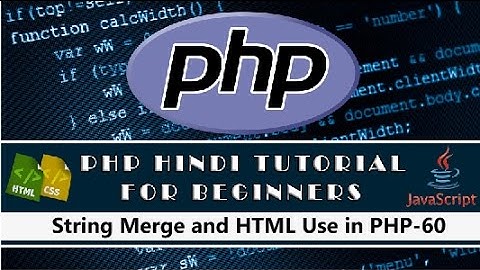 String Merge and HTML Use  PHP Tutorial-60(Hindi/Urdu)