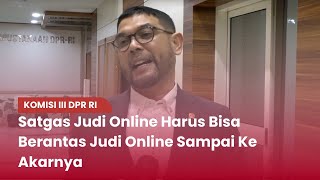TVR 120 - Komisi III DPR RI : Satgas Judi Online Harus Bisa Berantas Judi Online Sampai Ke Akarnya