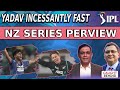 Yadav incessantly fast  nz series perview  caught behind