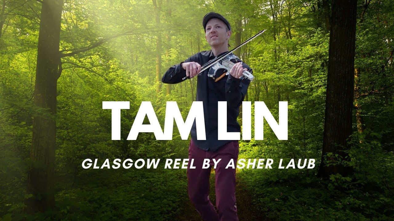 TAM LIN [GLASGOW REEL] ASHER LAUB VIOLIN COVER