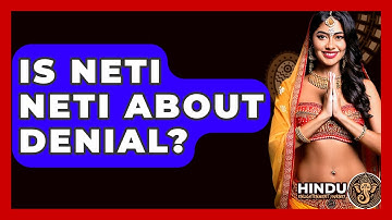 Is Neti Neti About Denial? - Hindu Enlightenment Journey