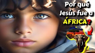 ¿Por qué Jesús Fue a ÁFRICA? ¿Qué Dice la Biblia? ¿Estuvo Jesus en Egipto?