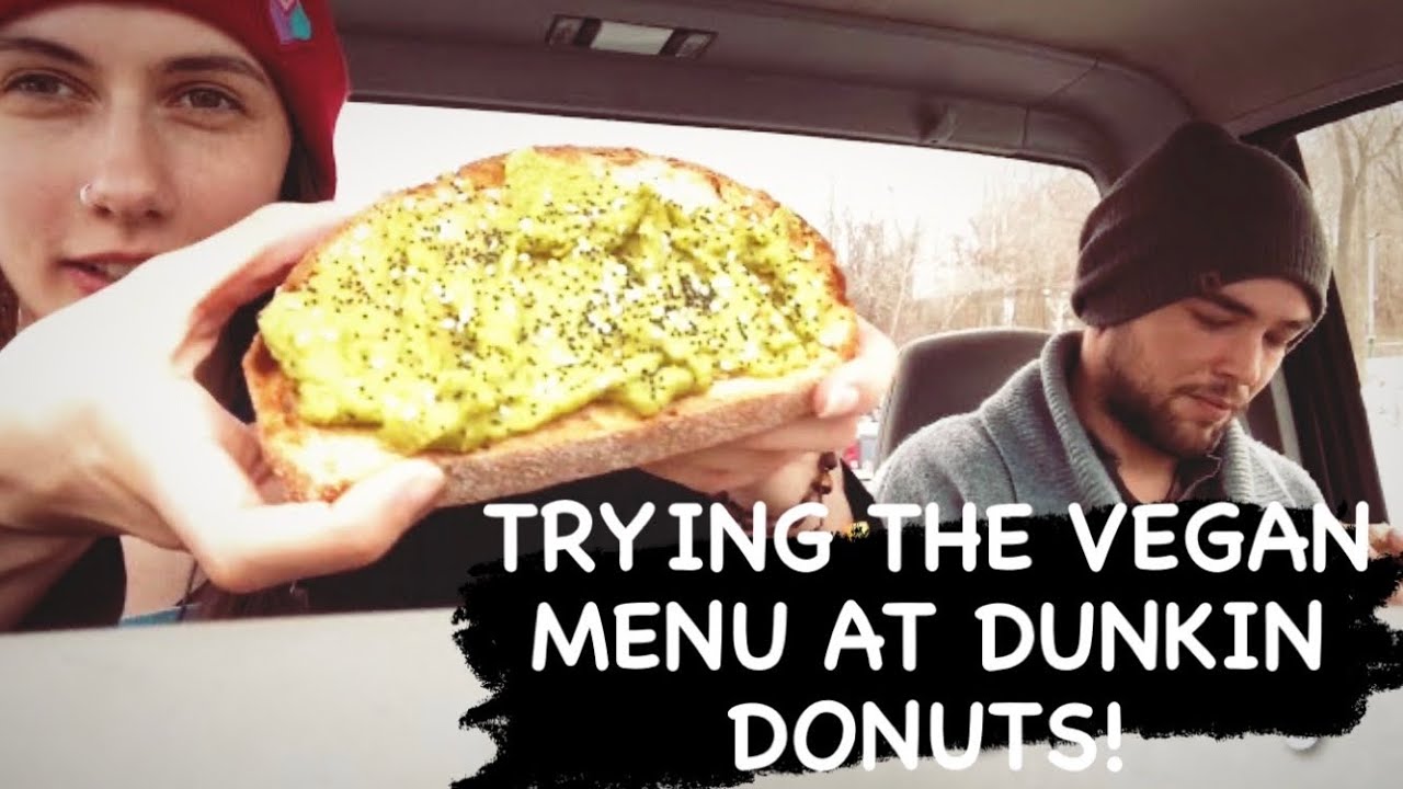 EATING VEGAN AT DUNKIN DONUTS: Trying the NEW DD Avocado Toast and Other Plant Based Menu Items!