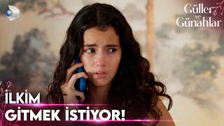 İlkim, annesinin yanına taşınmak istiyor! - Güller ve Günahlar 34. Bölüm