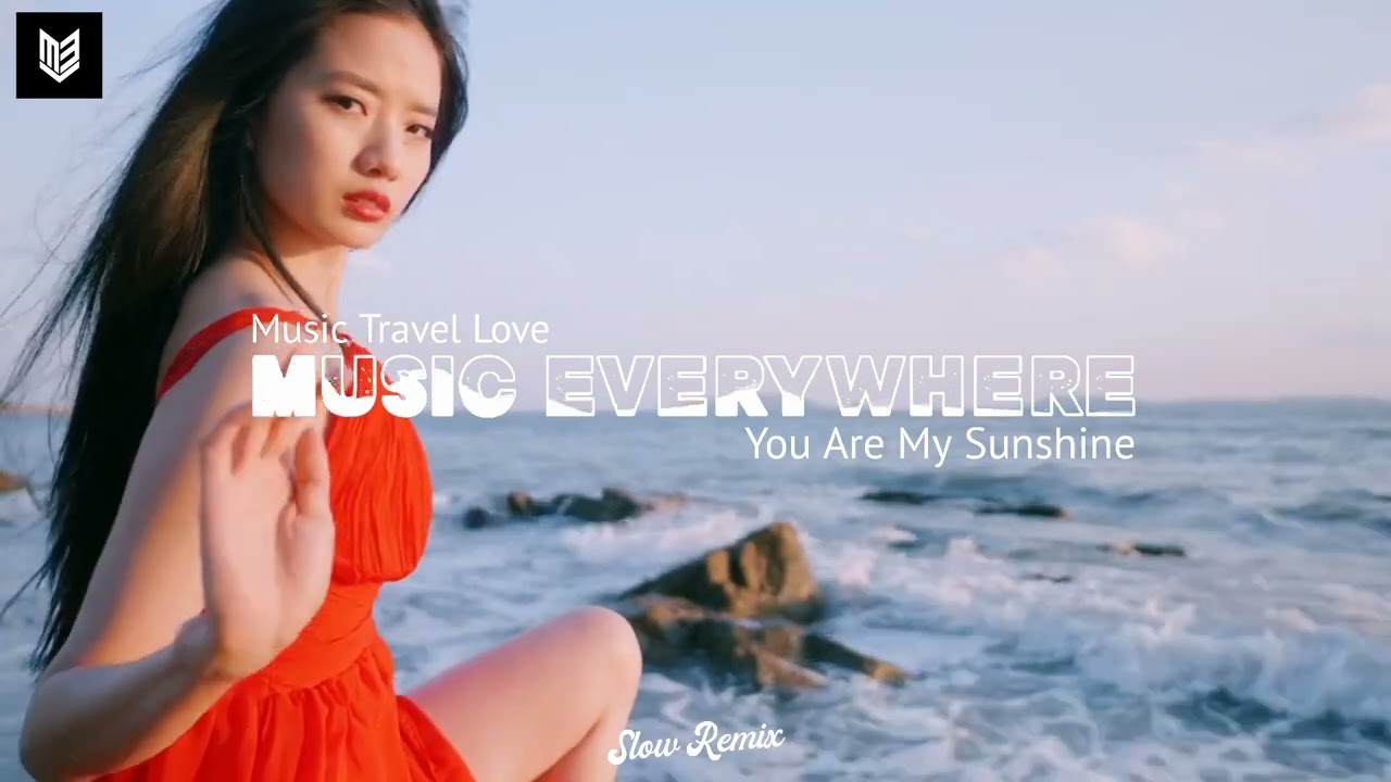 DJ SLOW !!! Music Everywhere - You Ar My Sunshine ( Slow Remix )