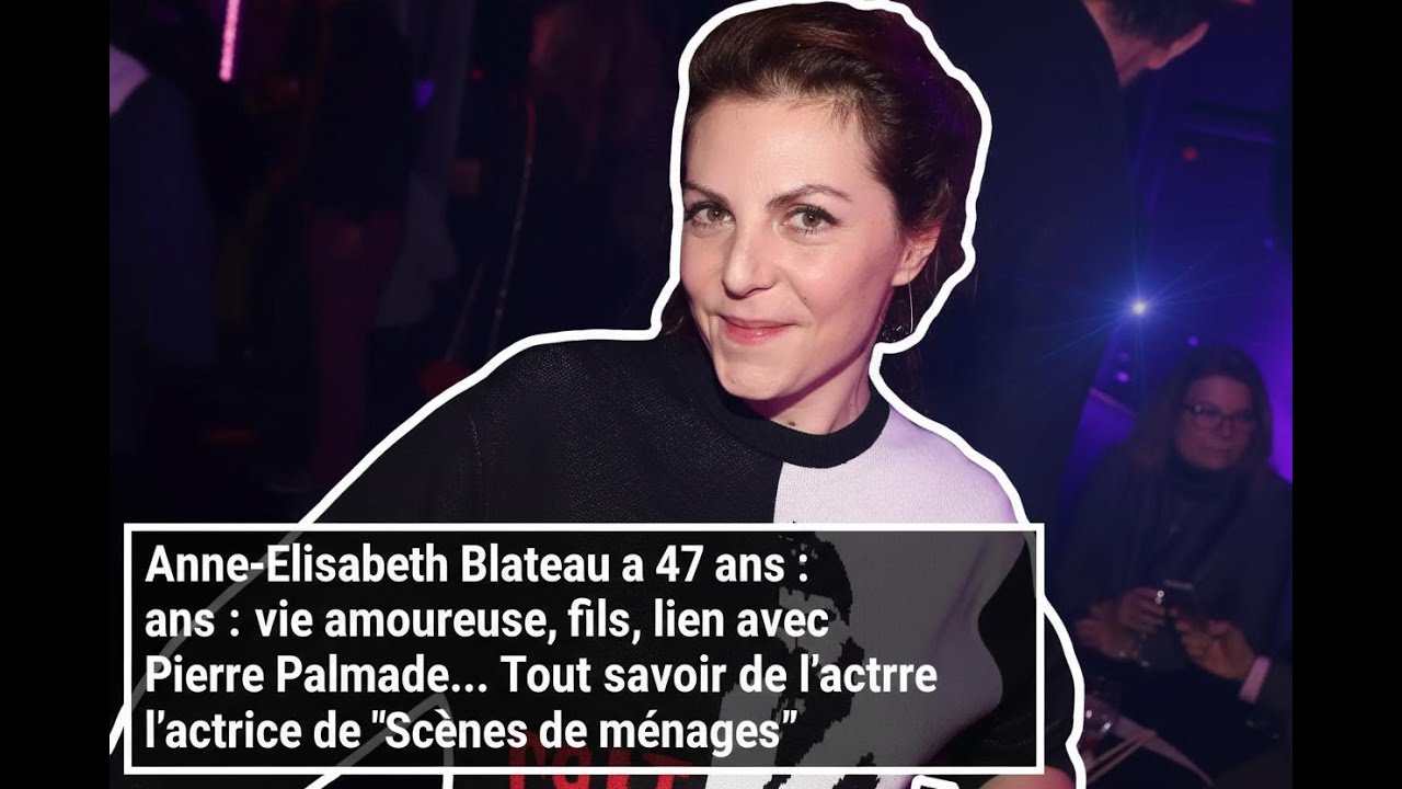 Anne Elisabeth Blateau A 47 Ans Vie Amoureuse Fils Lien Avec Pierre anne-elisabeth-blateau-a-47-ans-vie-amoureuse-fils-lien-avec-pierre