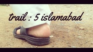 islamabad Episode 1| trail 5 | shehryar manzoor | captured with iphone 5 | beauty of margalla hillz