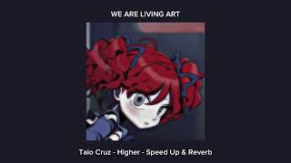 Taio Cruz - Higher - Speed Up & Reverb