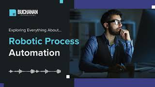 Exploring Robotic Process Automation