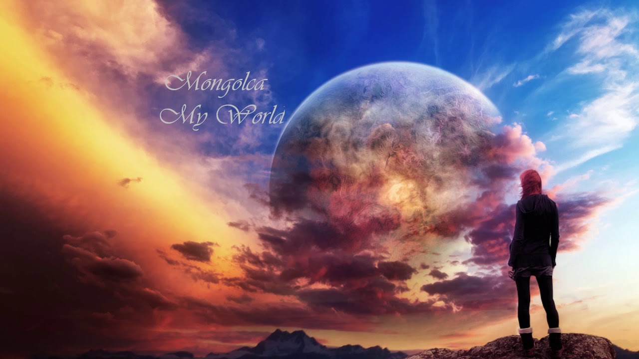 Mongolca - My World (Chillout Mix) Official