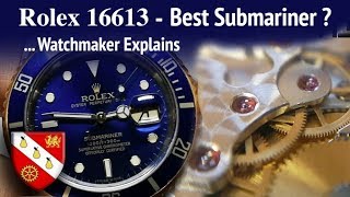 Why Rolex 16613 is the Best Submariner - Watchmaker Explains