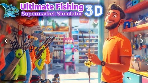 ULTIMATE FISHING SUPERMARKET SIMULATOR 3D (LIVE!!!)