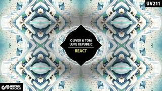 Oliver & Tom, Lupe Republic - React Original Mix Univack