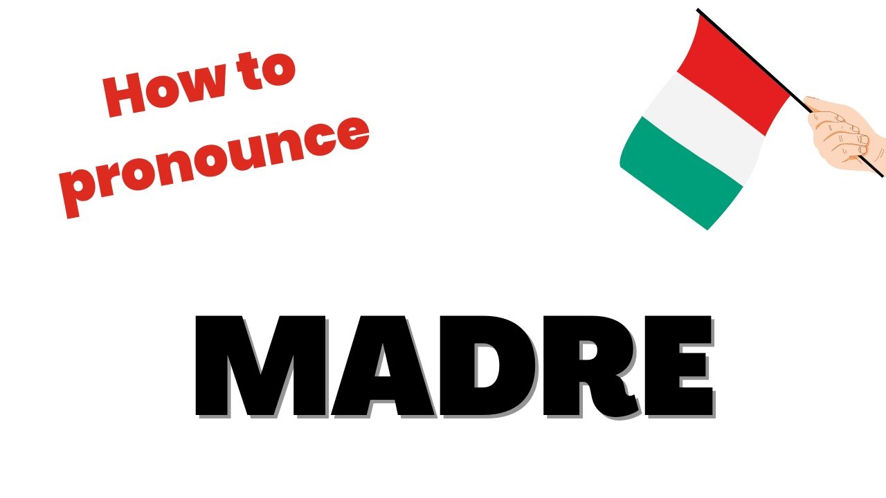 How To Say Italian Words: pronounce MADRE (Mother)