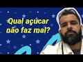 Qual açúcar não faz mal ? | Dr. Marcos Campos