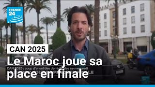 Can 2025 Le Maroc Joue Sa Place En Finale France 24