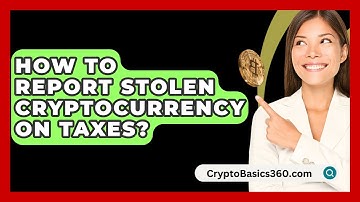 How to Report Stolen Cryptocurrency on Taxes? - CryptoBasics360.com