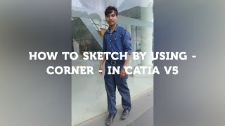 Celebrity HOW TO SKETCH BY  USING CORNER IN CATIA V5 Wealth