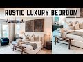 RUSTIC LUXURY MASTER BEDROOM TOUR || 2022