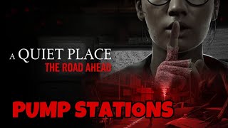 PUMP STATIONS | Episode 7 A Quiet Place The Road Ahead