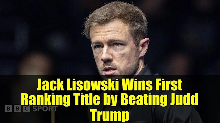 Jack Lisowski Wins First Ranking Title by Beating Judd Trump | Northern Ireland Open 2025