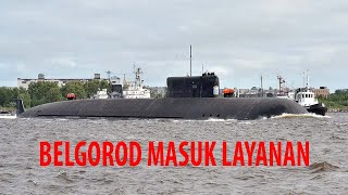 Belgorod Russias Most Dangerous Submarine Enters Service