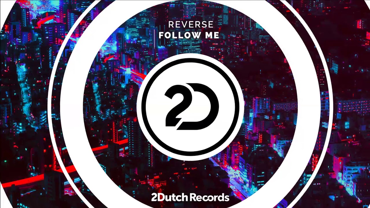 Reverse - Follow Me [Official]