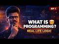 What is Programming? Real Life Logic Explained | Java Full Course 2026 Ep 1