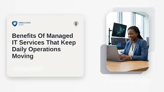 Benefits Of Managed IT Services That Keep Daily Operations Moving