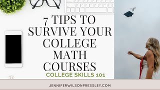 7 Tips to Survive Your College Math Courses
