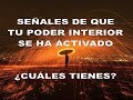 SEALES DE QUE TU PODER INTERIOR SE HA ACTIVADO