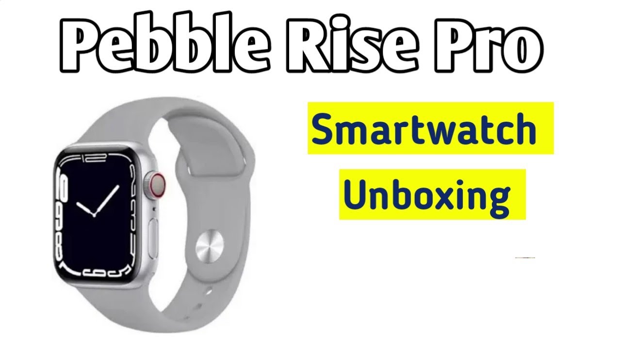Pebble Rise Cover Pebble rise Pro Smartwatch || Pebble Rise pro Unboxing - YouTube