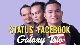 Lagu Batak Terkini - STATUS FACEBOOK - Galaxy Trio - Cipt. Elbanus Manik #musikbatak