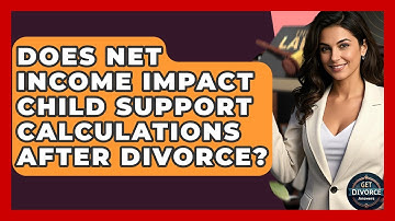 Does Net Income Impact Child Support Calculations After Divorce? - Get Divorce Answers