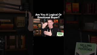 Are You A Logical Or Emotional Buyer