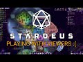 I Regret Playing Stardeus with Twitch viewers