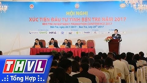 THVL | Thủ tướng Nguyễn Xuân Phúc dự Hội nghị  xúc tiến đầu tư tỉnh Bến Tre