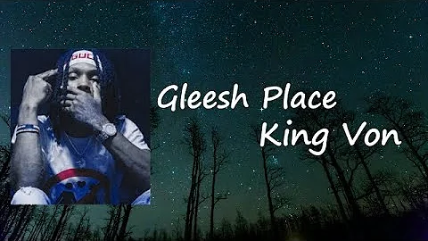 King Von - Gleesh Place  Lyrics