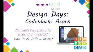 Tinkercad Design Days: Codeblocks Acorn