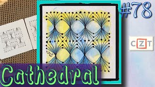 CATHEDRAL || Easy Zentangle ® Patterns || Day 78 || 100 Days of Zentangle 2020