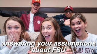 Answering your assumptions about Florida State University!