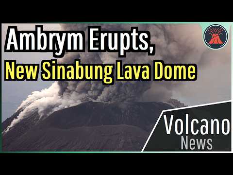This Week in Volcano News; Ambrym Erupts, New Sinabung Lava Dome