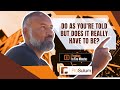 "Do As You're Told" BUT Does It Really Have To Be?