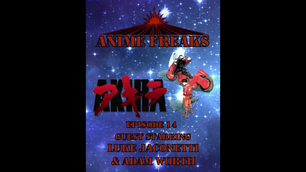 Anime Freaks – Episode 14 – Akira