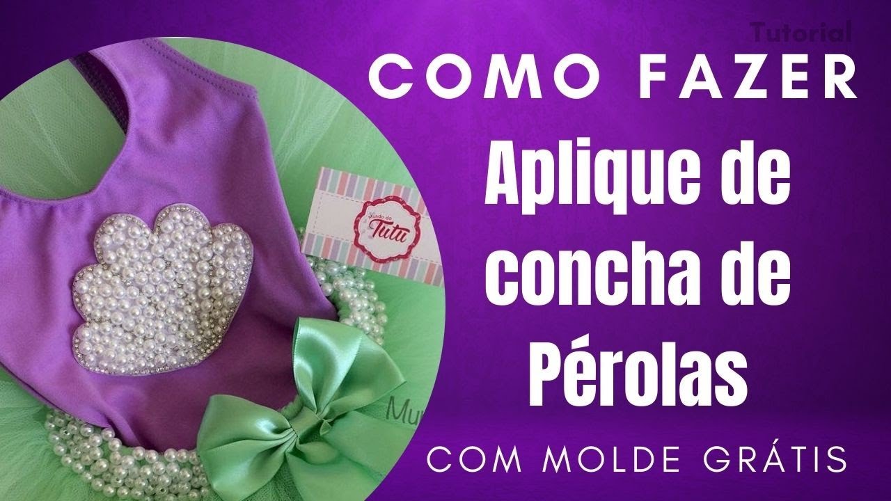 Aplique Concha de Pérolas | Molde Grátis | Fácil de Fazer | Ariel | Tema Sereia | Como Fazer | Diy