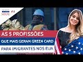 AS 5 PROFISSÕES EM ALTA PARA GREEN CARD NOS ESTADOS UNIDOS | Leticia Zalewski