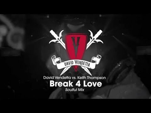Keith Thompson — David Vendetta vs. Keith Thompson - Break 4 Love (Soulful Mix)