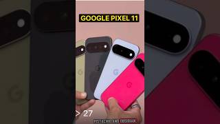 Google Pixel 11 is Here - Check the Colors!